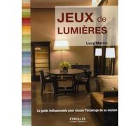 Jeux de lumières : Le guide indispensable pour réussir l'éclairage de sa maison