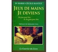 Jeux De Mains, Je Deviens - Des Jeux Pour Rire & Des Gestes Pour Dire