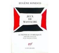 Jeux de massacre Eugène Ionesco (Auteur)