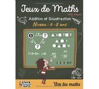 Jeux de Maths exercices Calcul mental - niveau CP/CE1/CE2 - de 6 à 8 ans NLFBP Editions (Auteur)
