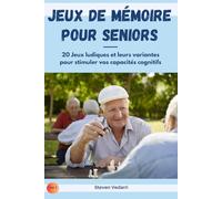 Jeux de Mémoire pour Seniors: 20 défis captivants pour entraîner votre mémoire|Stimulez et boostez votre esprit|Stimulation cognitive|jeux ludiques et pratiques