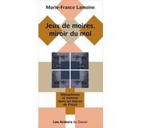 Jeux de moires miroir du moi - Métaphores et humour dans les lettres de Freud