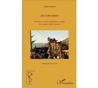 Jeux de mort – Ivresse et rites funéraires dans les Andes boliviennes – L'Harmattan