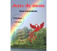 Jeux de Mots - 70 Grilles - Gros caractéres: Les jeux de mots sont un excellent moyen de stimuler votre cerveau et de développer votre vocabulaire.