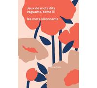 Jeux De Mots Dits Vaguants, Tome Iii