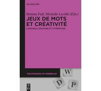 Jeux De Mots Et Créativité: Langues, Discours Et Littérature