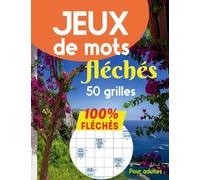 Jeux de Mots Fléchés: Cahier d'activités et jeux de vacances , un passe-temps formidable pour tester votre culture générale , Livre de Mots Fléchés ... de jeux de mots 50 grilles avec solutions