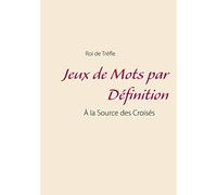 Jeux de Mots par Définition: À la Source des Croisés