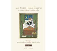 Jeux De Mots/ Word Games: Enjeux Littéraires, De François Rabelais À Richard Millet: Essais En Hommage À Sjef Houppermans/ ... from François Rabelais to Richard Millet