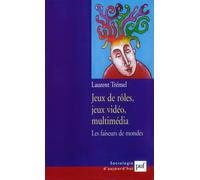 Jeux de rôles, jeux vidéo, multimédia: Les faiseurs de mondes