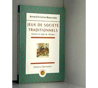 Jeux de société traditionnels : Histoire et règles de 100 jeux