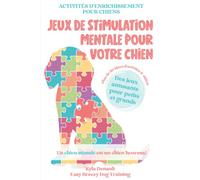 Jeux de stimulation mentale pour votre chien: Activités d'enrichissement pour chiens