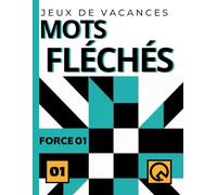 Jeux De Vacances Mots fléchés 01Force Gross Caractéres Vol: 01: Un carnet d’exercices et d'Activités Senior mots fléchés plein de jeux stimulants ... écriture gros caractères qui souhaitent