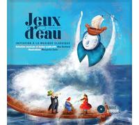 Jeux d'eau - Initiation à la musique classique - Livre + CD