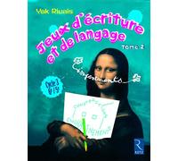 Jeux d'écriture et de langage - Tome 2 Constructions et enchaînement - Yak Rivais - Retz Eds - broché - Scolaire / Universitaire