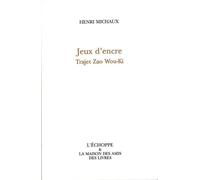 Jeux d'Encre-Trajet Zao Wou-Ki Trajet Zao Wou ki - Henri Michaux - L'echoppe Eds De - broché - Essai