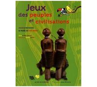 Jeux Des Peuples Et Civilisations - Cahier D'activités Du Musée Du Quai Branly