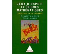 Jeux d'esprit et énigmes mathématiques Elisabeth Busser (Auteur), Gilles Cohen (Auteur)