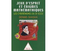 Jeux D'esprit Et Énigmes Mathématiques - Tome 3, Les Cyberénigmes Du Dr Ecco