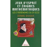 Jeux D'esprit Et Énigmes Mathématiques - Tome 3, Les Cyberénigmes Du Dr Ecco
