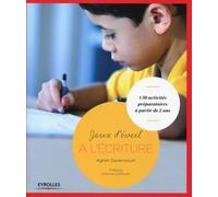Jeux d'éveil à l'écriture 130 activités préparatoires à partir de 2 ans. - Agnès Daubricourt - Eyrolles - broché - Document jeunesse