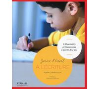 Jeux d'éveil à l'écriture: 130 activités préparatoires à partir de 2 ans.