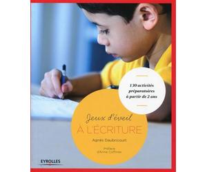 Jeux d'éveil à l'écriture 130 activités préparatoires à partir de 2 ans. - Agnès Daubricourt - Eyrolles - broché - Document jeunesse