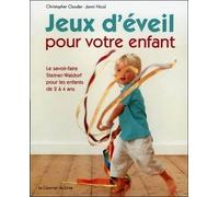 Jeux d'éveil pour votre enfant Le savoir-faire Steiner-Waldorf pour les enfants - Christopher Clouder - Courrier Du Livre - broché - Guide