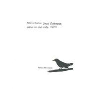 Jeux d'oiseaux dans un ciel vide Augures - Fabienne Raphoz - Heros-Limite Eds - broché - Poésie