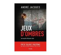 Jeux d'ombres. une enquete d'alexandre jobin - Jacques Andre - Druide - broché - Roman