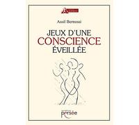 JEUX D'UNE CONSCIENCE EVEILLEE