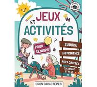 Jeux et Activités pour Seniors: Activités simples pour les adultes âgés souffrant de troubles Cognitifs, de Démence ou de la maladie d'Alzheimer.
