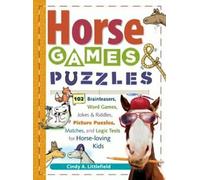 Jeux et casse-tête pour enfants : 102 casse-tête, jeux de mots, blagues et devinettes, casse-tête en images, jeux de correspondance et tests de logique pour les enfants qui aiment les chevaux