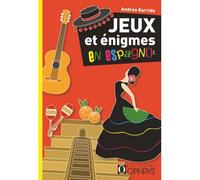 Jeux et énigmes en espagnol - Andrea Garrido - Ophrys - broché - Méthode de langue