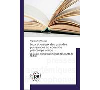 Jeux Et Enjeux Des Grandes Puissances Au Cours Du Printemps Arabe