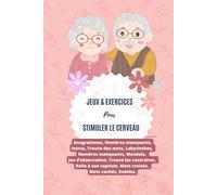 Jeux et Exercices pour stimuler le cerveau: Activités variées : Anagrammes, Lettres manquantes, Intrus, Trouve des mots, Labyrinthes, Mandalas, Mots mêlés, Mots croisés, Sudoku