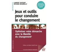 Jeux et outils pour conduire le changement: OPTIMISEZ VOTRE DEMARCHE AVEC LA MARELLE DU CHANGEMENT