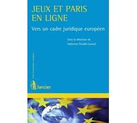 Jeux Et Paris En Ligne - Vers Un Cadre Juridique Européen