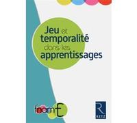 Jeux et temporalité dans les apprentissages Collectif (Auteur)