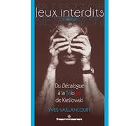 Jeux interdits (2e édition): Du Décalogue à la Trilogie de Kieslowski