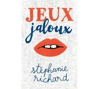 Jeux jaloux Stéphanie Richard (Auteur)