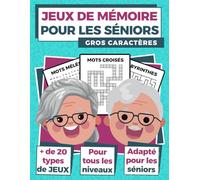 Jeux Mémoire Sénior pour Booster sa Mémoire: Livre d'activités séniors pour booster votre mémoire grâce à des multi-jeux pour sénior. Jeux et exercices de stimulations variés. GROS CARACTERES !