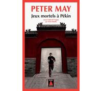 Peter May – Jeux mortels à Pékin – Roman – Trad. Ariane Bataille – Poche – Actes Sud