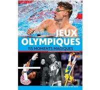 Jeux Olympiques - 115 moments magiques Alberto Bertolazzi (Auteur), Alex Tacchini (Auteur), Yves Lejeune (Auteur), Marie Kastner-Uomini (Traduction)