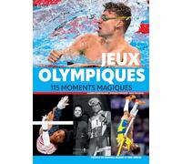 Jeux Olympiques - 115 moments magiques - Nouvelle édition