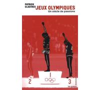 Jeux Olympiques, un siècle de passions