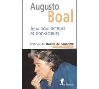 Jeux Pour Acteurs Et Non-Acteurs - Pratique Du Théâtre De L'opprimé