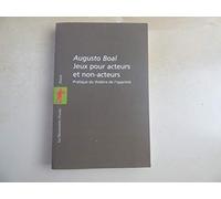 Jeux pour acteurs et non-acteurs: Pratique du théâtre de l'opprimé