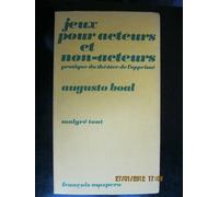 Jeux pour acteurs et non-acteurs : pratique du theatre et de l'opprime
