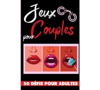 Jeux pour Couples 50 défis pour adultes: 50 gages , défis sexy et romantiques à réaliser à deux pour pimenter sa vie de couple | Cadeau pour Noel la ... pour son chéri ou sa chérie son amoureux